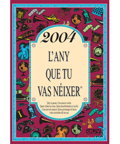 2004 L'any que tu vas néixer