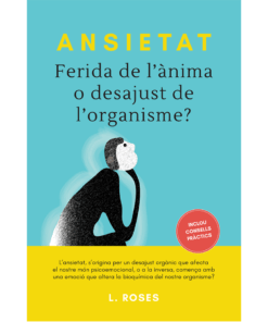 Ansietat, ferida de l'ànima o desajust de l'organisme?